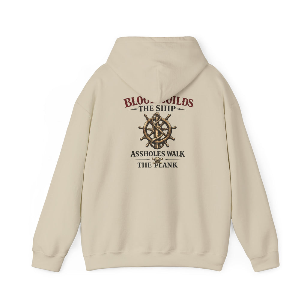 Blood Builds The Ship, Assholes Walk The Plank Hoodie