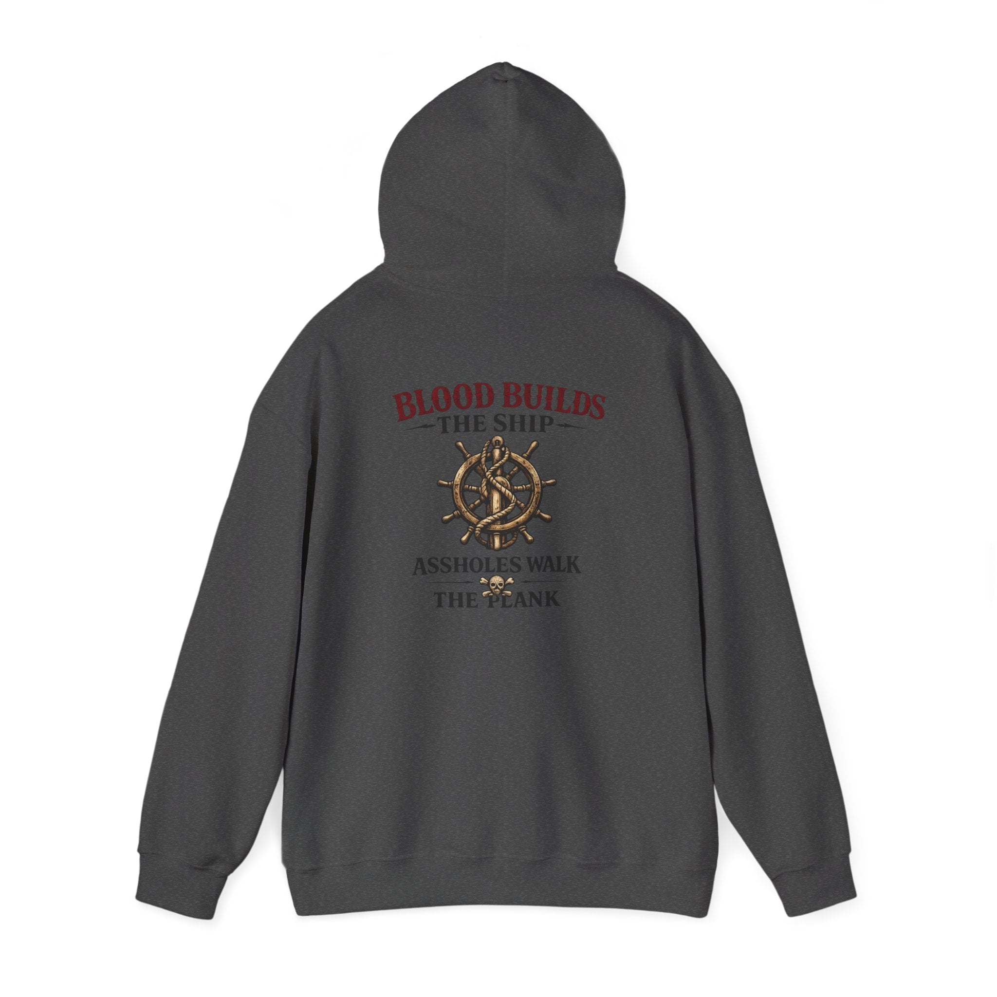Blood Builds The Ship, Assholes Walk The Plank Hoodie