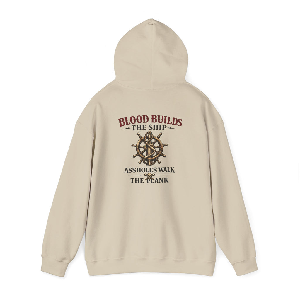 Blood Builds The Ship, Assholes Walk The Plank Hoodie