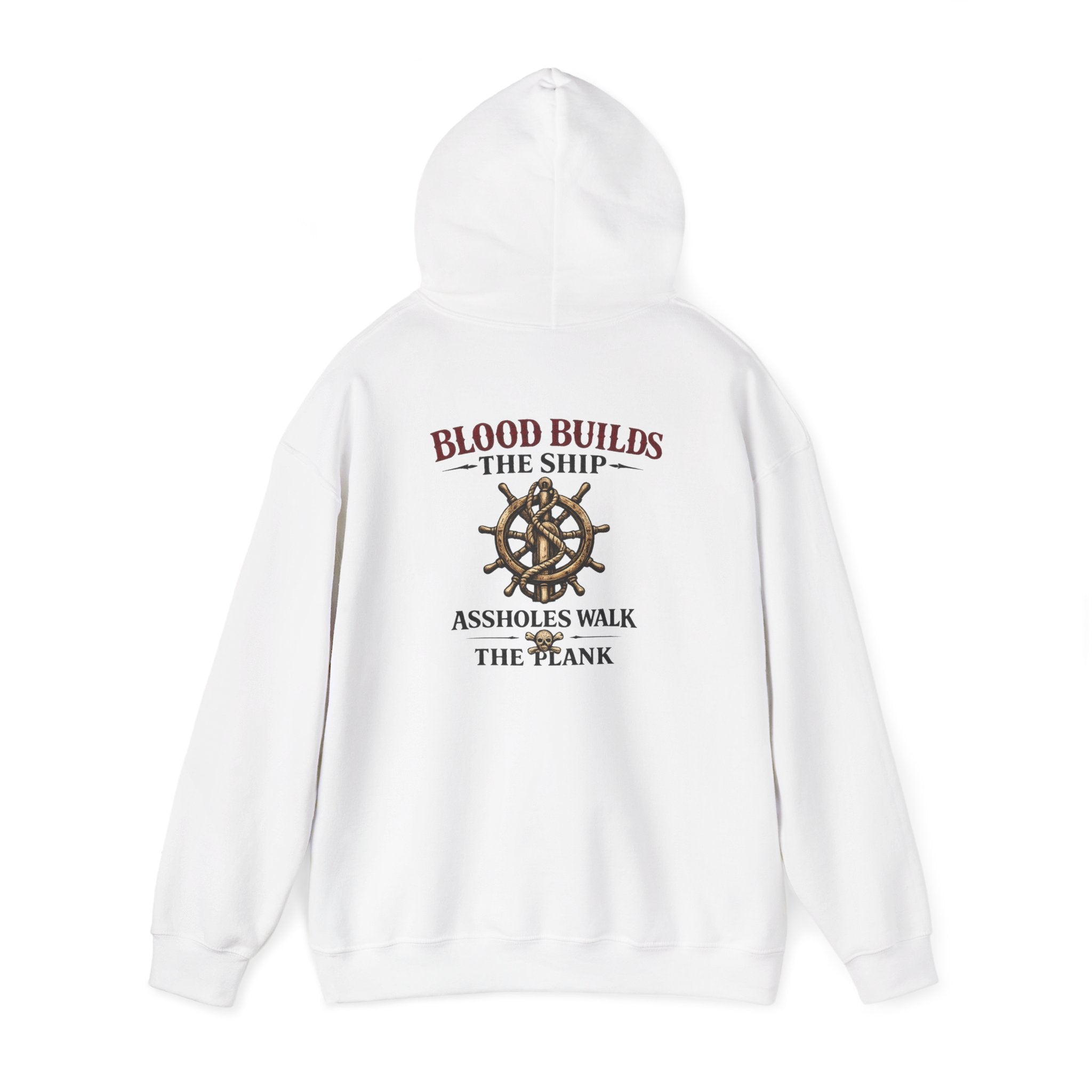 Blood Builds The Ship, Assholes Walk The Plank Hoodie