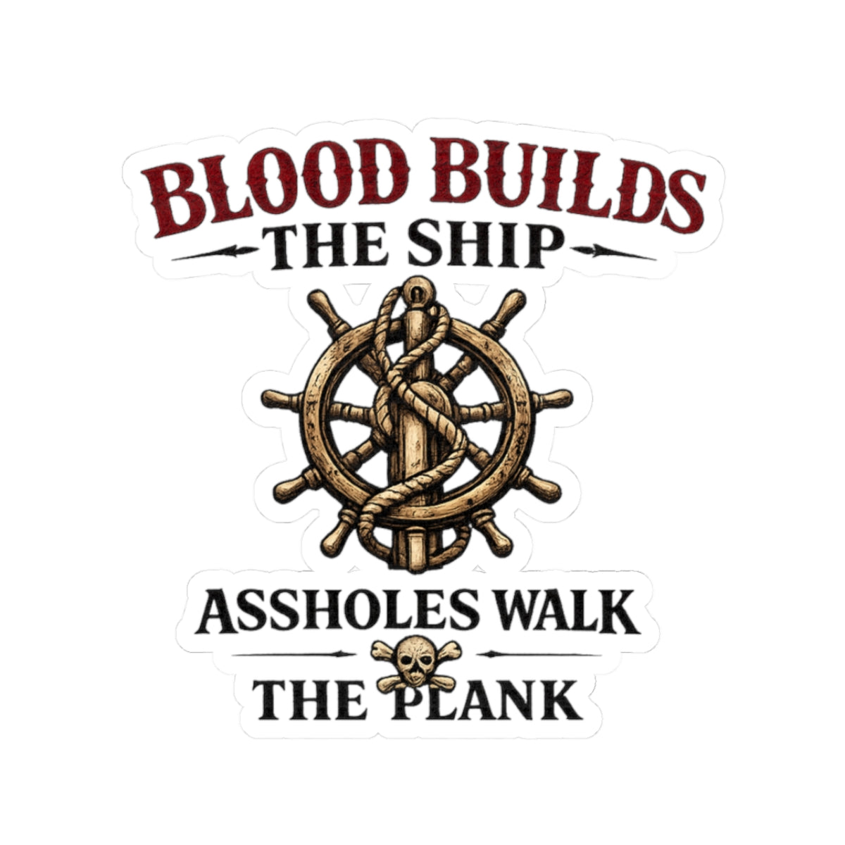 Assholes Walk The Plank -Crew Sticker