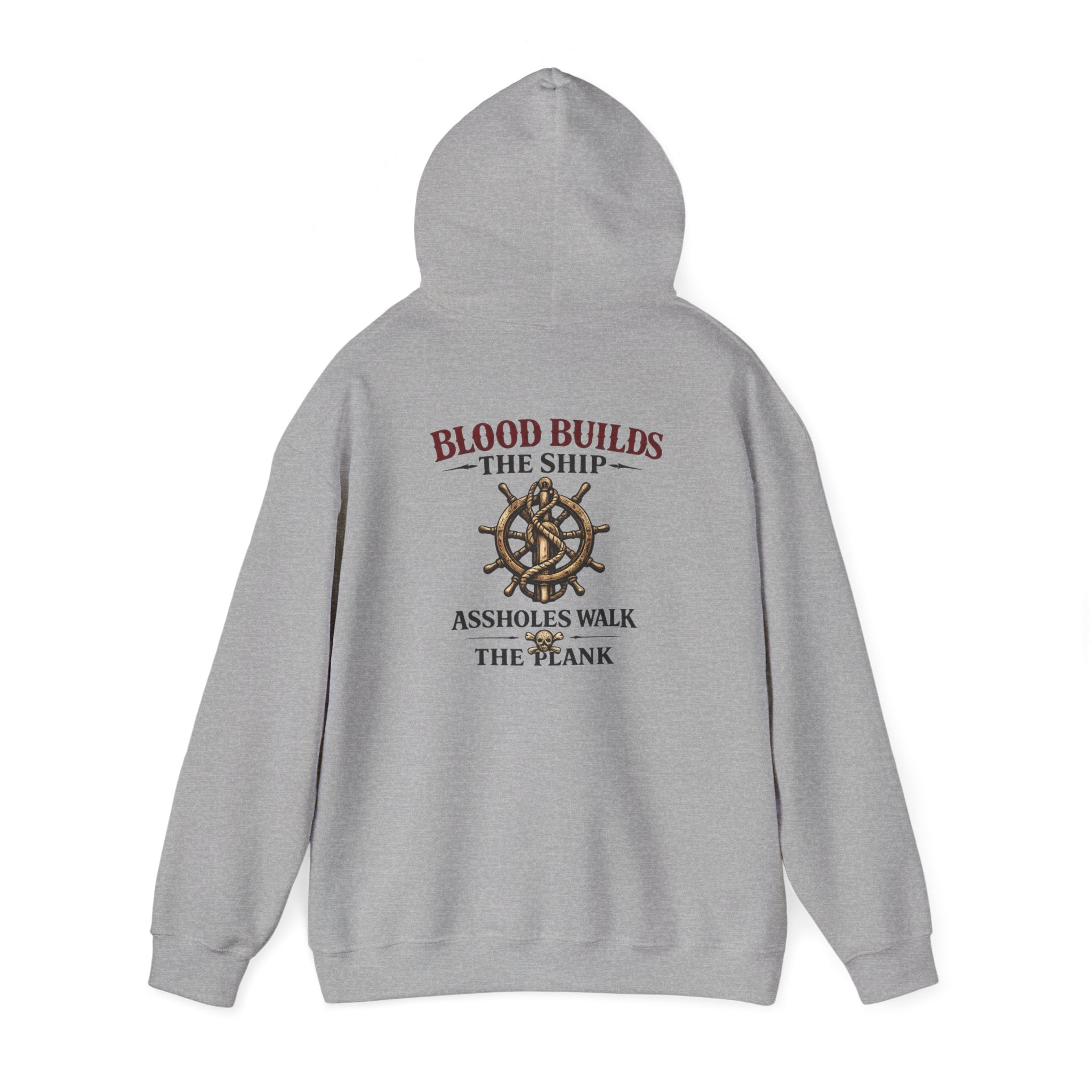 Blood Builds The Ship, Assholes Walk The Plank Hoodie